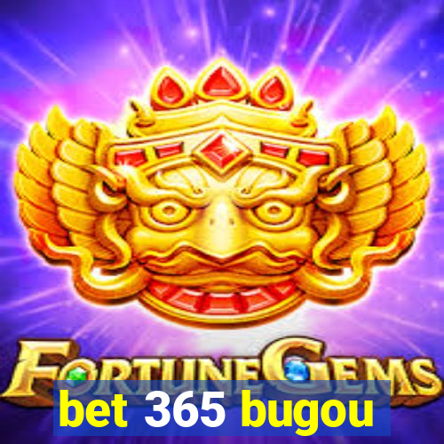 bet 365 bugou